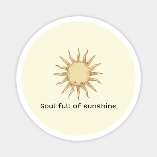 Soul full of sunshine Magnet